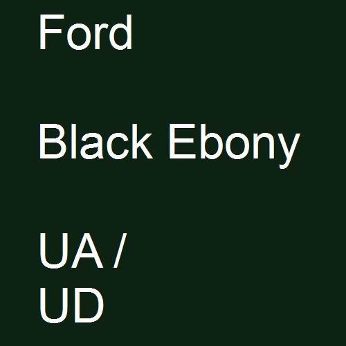 Ford, Black Ebony, UA / UD.